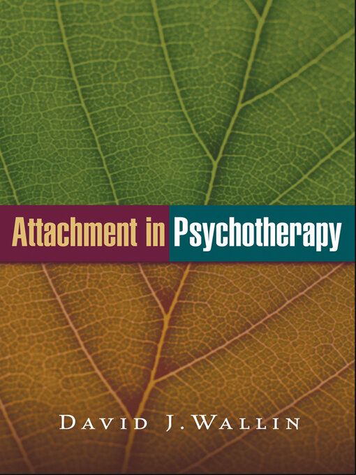Title details for Attachment in Psychotherapy by David J. Wallin - Available